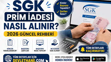 SGK Prim İadesi Nasıl Alınır? Kimler Başvuru Yapabilir, Şartları Neler? 2026 Güncel Rehberi