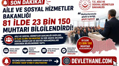Aile ve Sosyal Hizmetler Bakanlığı 81 İlde 23 Bin 150 Muhtarı Bilgilendirdi