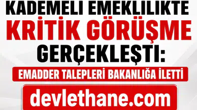 Kademeli Emeklilikte Kritik Görüşme Gerçekleşti: EMADDER Talepleri Bakanlığa İletti
