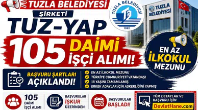 Tuzla Belediyesi Şirketi TUZ-YAP 105 Daimi İşçi Alımı Yapıyor: En Az İlkokul Mezunu Başvuru Şartları Açıklandı