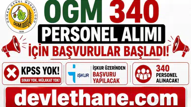 OGM 340 Personel Alımı İçin Başvurular Başladı! KPSS Yok, İŞKUR Üzerinden Başvuru Yapılacak