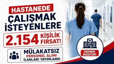 Hastanede Çalışmak İsteyenlere 2.154 Kişilik Fırsat! Mülakatsız Personel Alımı İlanları Yayımlandı