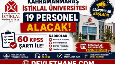 Kahramanmaraş İstiklal Üniversitesi 19 Personel Alacak! 60 KPSS ile Güvenlik, Büro, Destek ve Teknik Kadrolar Açıldı