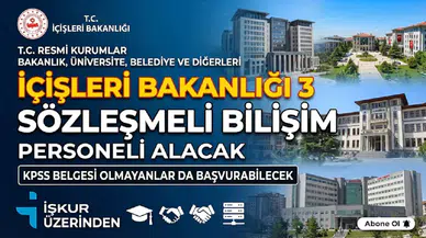 İçişleri Bakanlığı 3 Sözleşmeli Bilişim Personeli Alacak: KPSS Belgesi Olmayanlar da Başvurabilecek