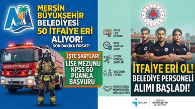 Mersin Büyükşehir Belediyesi 50 İtfaiye Eri Alıyor! Lise Mezunu KPSS 60 Puanla Başvuru
