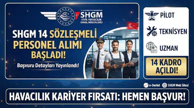 SHGM 14 Sözleşmeli Personel Alımı Başladı! Pilot, Teknisyen ve Uzman Kadroları Açıldı