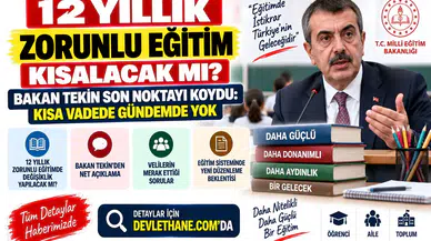 12 Yıllık Zorunlu Eğitim Kısalacak mı? Bakan Tekin Son Noktayı Koydu: Kısa Vadede Gündemde Yok