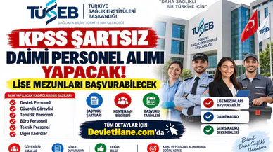 TÜSEB KPSS Şartsız Daimi Personel Alımı Yapacak! Lise Mezunları Başvurabilecek