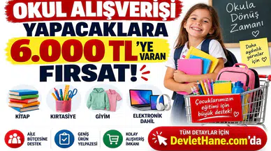Okul Alışverişi Yapacaklara 6.000 TL’ye Varan Fırsat! Kitap, Kırtasiye, Giyim ve Elektronik Dahil