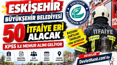 Eskişehir Büyükşehir Belediyesi 50 İtfaiye Eri Alacak: KPSS ile Memur Alımı Geliyor