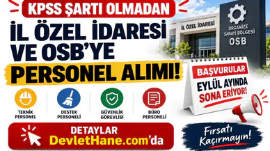 KPSS Şartı Olmadan İl Özel İdaresi ve OSB’ye Personel Alımı! Başvurular Eylül Ayında Sona Eriyor