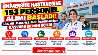 Üniversite Hastanesine 153 Personel Alımı Başladı! Lise, Ön Lisans ve Lisans Mezunları İçin Başvuru Ekranı Açıldı