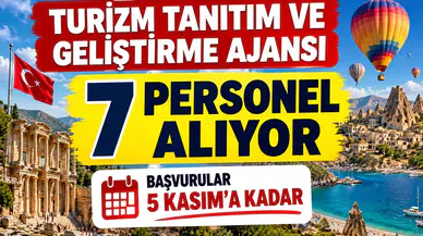 Turizm Tanıtım ve Geliştirme Ajansı 7 Personel Alıyor: Başvurular 5 Kasım'a Kadar