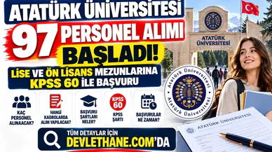 Atatürk Üniversitesi 97 Personel Alımı Başladı: Lise ve Ön Lisans Mezunlarına KPSS 60 ile Başvuru