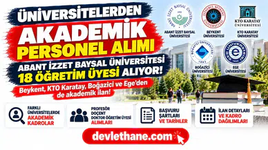Abant İzzet Baysal Üniversitesi 18 öğretim üyesi alıyor: Beykent, KTO Karatay, Boğaziçi ve Ege’den de akademik ilan