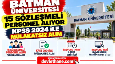 Batman Üniversitesi 15 sözleşmeli personel alıyor: KPSS 2024 ile mülakatsız alım