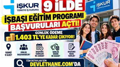 İŞKUR 9 İlde İşbaşı Eğitim Programı Başvurularını Açtı: Günlük Ödeme 1.403 TL'ye Kadar Çıkıyor