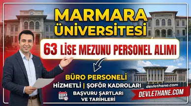 Marmara Üniversitesi lise mezunu 63 personel alıyor: Büro personeli, hizmetli ve şoför kadroları