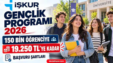 İŞKUR Gençlik Programı 2026: 150 Bin Öğrenciye Ayda 19.250 TL'ye Kadar Ödeme, Başvuru Şartları