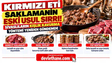 Kırmızı Eti Saklamanın Eski Usul Sırrı! Sivaslıların Kışlık Kavurma Yöntemi Yeniden Gündemde