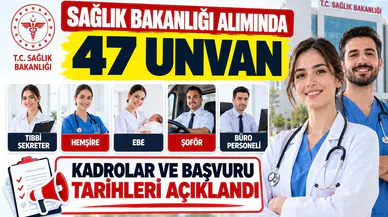 Sağlık Bakanlığı Alımında 47 Unvan: Tıbbi Sekreter, Hemşire, Ebe, Şoför ve Büro Personeli Kadroları