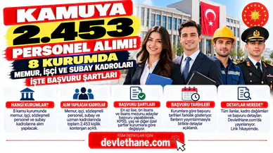 Kamuya 2.453 Personel Alımı! 8 Kurumda Memur, İşçi ve Subay Kadroları: İşte Başvuru Şartları