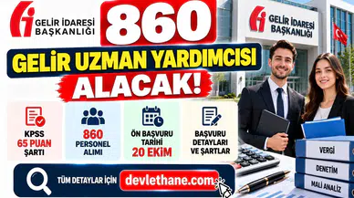 Gelir İdaresi 860 Gelir Uzman Yardımcısı Alacak: KPSS 65 Puan Şartı, Ön Başvurular 20 Ekim'de