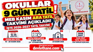 Okullar 9 Gün Tatil Olacak! MEB Kasım Ara Tatil Tarihlerini Açıkladı: İşte 2026-2027 Tatil Takvimi