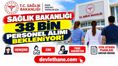 Sağlık Bakanlığı 38 Bin Personel Alımı Bekleniyor! Hemşire, Ebe ve Tıbbi Sekreter Son Atama Puanları