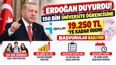 Erdoğan Duyurdu! 150 Bin Üniversite Öğrencisine İŞKUR'dan 19.250 TL'ye Kadar Ödeme: Başvurular Başlıyor