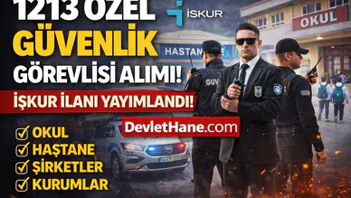 1213 Özel Güvenlik Görevlisi Alımı Başladı! İŞKUR İlanları Yayımlandı