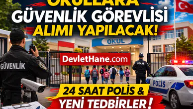 Okullarda Güvenlik Artıyor: Güvenlik Görevlisi Alımı Gündemde