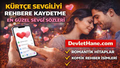 Kürtçe Sevgiliyi Rehbere Kaydetme İsimleri – En Güzel Kürtçe Sevgi Sözcükleri