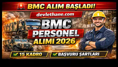 BMC Personel Alımı 2026 Başladı! 15 Farklı Kadro ve Başvuru Şartları Açıklandı