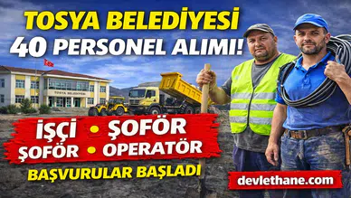 Tosya Belediyesi 40 Personel Alımı Yapacak! Başvurular Başladı