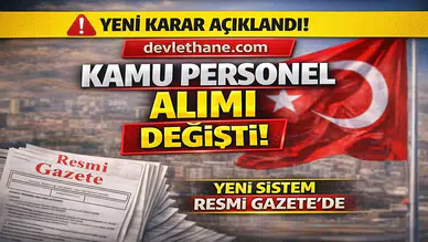 Kamuya Sözleşmeli Personel Alımında Yeni Dönem! Resmi Gazete’de Yayımlandı