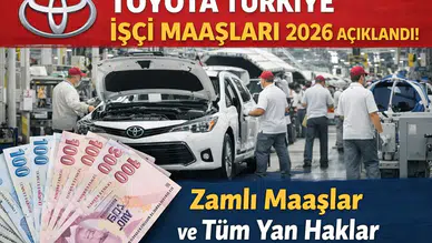Toyota Türkiye İşçi Maaşları 2026 Açıklandı! Zamlı Maaşlar ve Tüm Yan Haklar