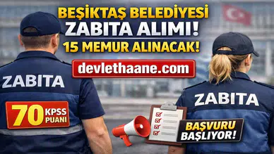 Beşiktaş Belediyesi 15 Zabıta Memuru Alımı Yapacak! 70 KPSS ile Başvurular Başlıyor (2026)