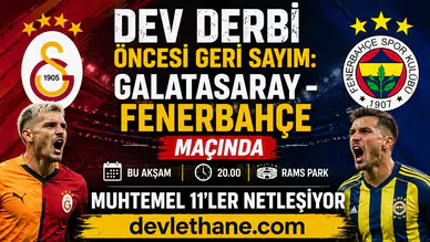 Dev Derbi Öncesi Geri Sayım: Galatasaray - Fenerbahçe Maçında Muhtemel 11’ler Netleşiyor