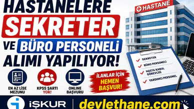 Hastanelere Sekreter ve Büro Personeli Alımı Başladı! İŞKUR Üzerinden Başvurular Alınıyor