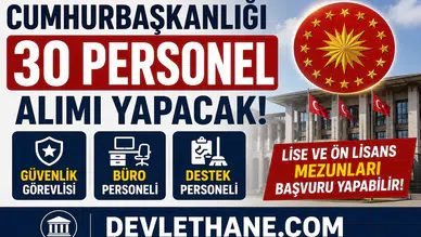 Cumhurbaşkanlığı 30 Personel Alımı Yapacak! Güvenlik, Büro ve Destek Personeli Alımı Başlıyor