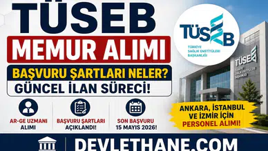 TÜSEB Memur Alımı Başvuruları Sona Eriyor! Ankara, İstanbul ve İzmir İçin Ar-Ge Uzmanı Alınacak