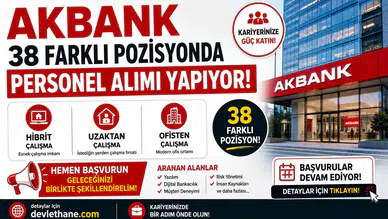 Akbank 38 Farklı Pozisyonda Personel Alımı Yapıyor! Hibrit, Uzaktan ve Ofisten Çalışma Fırsatı