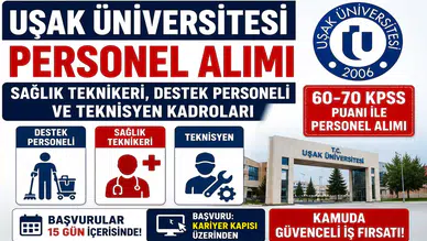 Uşak Üniversitesi 60 ve 70 KPSS ile Personel Alımı Yapacak! Sağlık Teknikeri, Destek Personeli ve Teknisyen Kadroları İçin Başvurular Başladı
