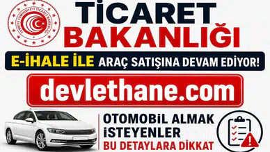 Ticaret Bakanlığı E-İhale ile Araç Satışına Devam Ediyor! Otomobil Almak İsteyenler Bu Detaylara Dikkat