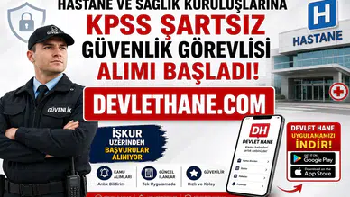 Hastane ve Sağlık Kuruluşlarına KPSS Şartsız Güvenlik Görevlisi Alımı Başladı! İŞKUR Üzerinden Başvurular Alınıyor