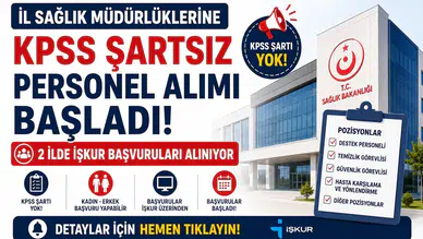 İl Sağlık Müdürlüklerine KPSS Şartsız Personel Alımı Başladı! 2 İlde İŞKUR Başvuruları Alınıyor