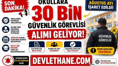 Okullara 30 Bin Güvenlik Görevlisi Alımı Geliyor! Ağustos Ayı İşaret Edildi, İşte İlk Detaylar