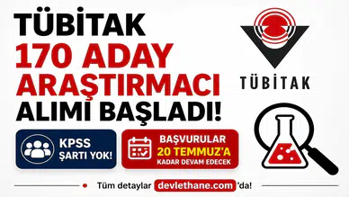TÜBİTAK 170 Aday Araştırmacı Alımı Başladı! KPSS Şartı Yok, Başvurular 20 Temmuz'a Kadar Devam Edecek