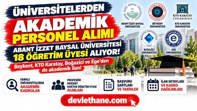 Abant İzzet Baysal Üniversitesi 18 öğretim üyesi alıyor: Beykent, KTO Karatay, Boğaziçi ve Ege’den de akademik ilan